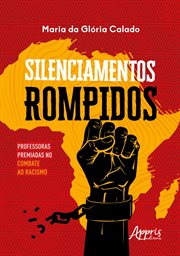 Silenciamentos Rompidos: Professoras Premiadas No Combate Ao Racismo cover image
