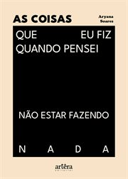 As Coisas Que Eu Fiz Quando Pensei Não Estar Fazendo Nada cover image