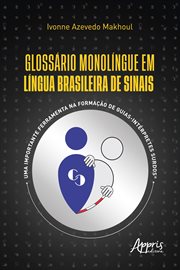 Glossário Monolíngue em Língua Brasileira de Sinais: Uma Importante Ferramenta na Formação de Guias- cover image