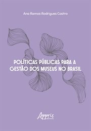 Políticas Públicas para a Gestão dos Museus no Brasil cover image