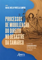 Processos de mobilização do direito no desastre da Samarco: A Luta dos Camaroeiros da Praia do Suá, cover image