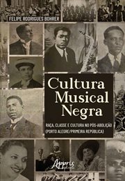 Cultura Musical Negra: Raça, Classe e Cultura no Pós-Abolição cover image