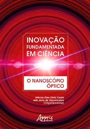 Inovação Fundamentada em Ciência: O Nanoscópio Óptico cover image