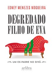 Degredado Filho de Eva: Um Ex-Padre no Divã cover image