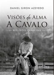 Visões de Alma a Cavalo: Reflexões Campeiras cover image