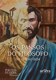 Os Passos do Filósofo - do Ser ao Bem: Um Romance Histórico-Filosófico cover image