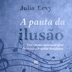 A Pauta Da Ilusão cover image