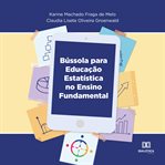 Bússola Para Educação Estatística No Ensino Fundamental cover image
