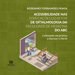 Acessibilidade Nas Edificações Do Setor De Oftalmologia Da Faculdade De Medicina Do Abc cover image