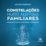 Constelações Muito Além Das Familiares cover image