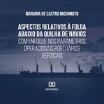 Aspectos Relativos À Folga Abaixo Da Quilha De Navios Com Enfoque Nos Parâmetros Operacionais Portuá cover image