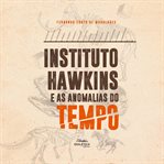 Instituto Hawkins E as Anomalias Do Tempo cover image