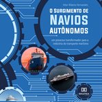 O Surgimento De Navios Autnomos cover image