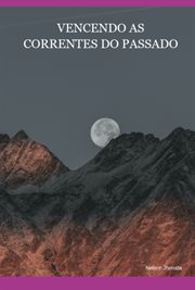 Vencendo as Correntes Do Passado cover image