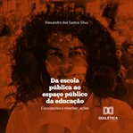 Da escola pública ao espaço público da educação : Concepções E Reverbera_ções cover image