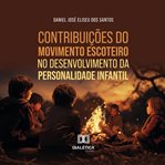 Contribuições do Movimento Escoteiro no desenvolvimento da personalidade infantil cover image