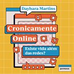 Cronicamente Online: Existe Vida Além Das Redes? cover image