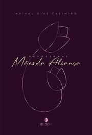 Mães Da Aliança 2025 : Orando Pelos Filhos Com Base Nas Promessas De Deus cover image