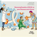 Descomplicando a COVID-19 para Pessoas com Câncer cover image