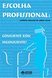 Escolha Profissional : Consciente E/ou Inconsciente? cover image