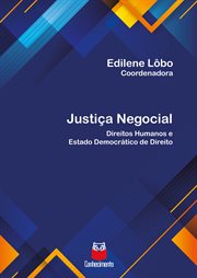 Justiça negocial : Direitos Humanos E Estado Constitucional Democrático De Direito cover image