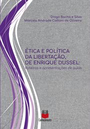 Ética e política da libertação, de Enrique Dussel : Roteiros e apresentações de aulas cover image