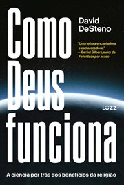 Como Deus Funciona : A Ciência Por Trás Dos Benefícios Da Religião cover image