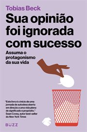 Sua opinião foi ignorada com sucesso : Assuma O Protagonismo Da Sua Vida cover image