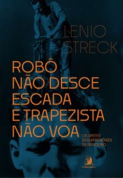 Robô não desce escada e trapezista não voa: os limites dos aprendizes de feiticeiro cover image