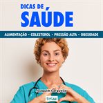 Dicas de Saúde : Dicas E Informações Para Combater Colesterol, Pressão Alta, Obesidade cover image
