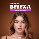 Dicas de Beleza : Cuidados Com A Pele, Cabelos, Unhas cover image