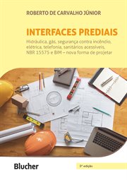 Interfaces Prediais : Hidráulica, Gás, Segurança Contra Incêndio, Elétrica, Telefonia, Sanitários Acessíveis, Nbr 15575: E cover image