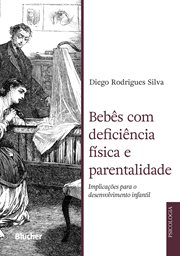 Bebês Com Deficiência Física E Parentalidade : Implicações Para O Desenvolvimento Infantil cover image