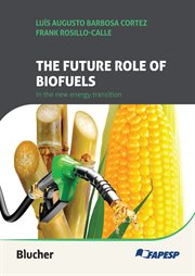 The future role of biofuels in the new energy transition : Lessons and perspectives of biofuels in Brazil cover image