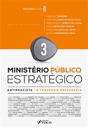 Ministério Público Estratégico - Antirracista, Volume 3 : Uma Travessia Necessária - 2023 cover image