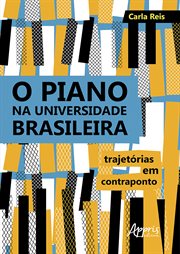 O Piano Na Universidade Brasileira: Trajetórias Em Contraponto cover image