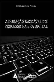 A Duração Razoável do Processo na Era Digital cover image