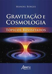 Gravitação e Cosmologia: Tópicos Revisitados cover image