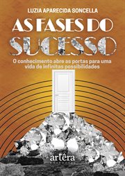 As Fases do Sucesso: O Conhecimento Abre as Portas Para Uma Vida de Infinitas Possibilidades cover image