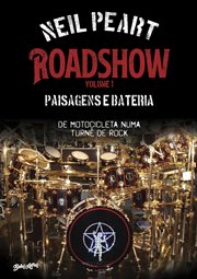 Roadshow: Paisagens E Bateria, De Motocicleta Numa Turnê De Rock - Volume 1 cover image