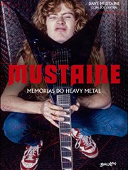 Mustaine : Memórias Do Heavy Metal cover image
