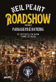 Roadshow: Paisagens E Bateria, De Motocicleta Numa Turnê De Rock - Volume 2 cover image