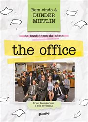 Bem-vindo À Dunder Mifflin : Os Bastidores Da Série the Office cover image