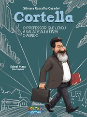 Cortella : O Professor Que Levou A Sala De Aula Para O Mundo cover image