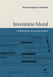 Inventário Moral : Confidências De Um Promotor De Justiça cover image