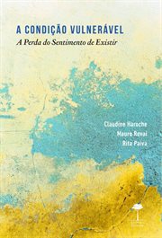 A Condição vunerável : A perda do sentimento de existir cover image