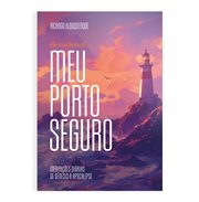 Meu Porto Seguro : Seu Porto Seguro Em Meio a Tempestades cover image