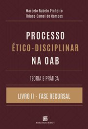 Processo Ético-disciplinar Na Oab, Livro 2 : Fase Recursal cover image