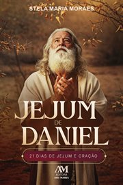 Jejum De Daniel : 21 Dias De Jejum E Oração cover image