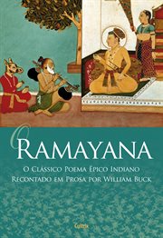 O Ramayana : O Clássico Poema Épico Indiano Recontado Em Prosa Por William Buck cover image